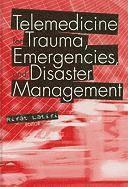bokomslag Telemedicine for Trauma, Emergencies, and Disaster Management