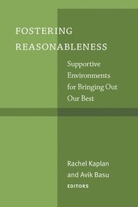 bokomslag Fostering Reasonableness: Supportive Environments for Bringing Out Our Best