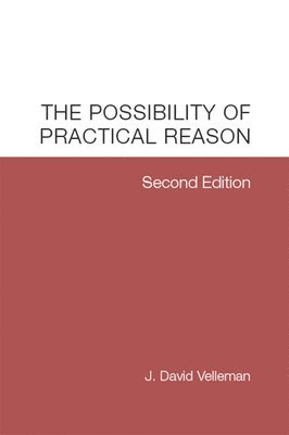 J. David Velleman, J David Velleman - Possibility of Practical Reason, Häftad