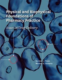 bokomslag Physical and Biophysical Foundations of Pharmacy Practice