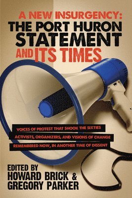 A New Insurgency: The Port Huron Statement and Its Times 1