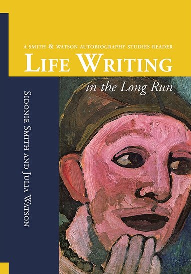 Sidonie Ann Smith, Julia Anne Watson - Life Writing in the Long Run, Häftad