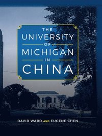 bokomslag The University of Michigan in China