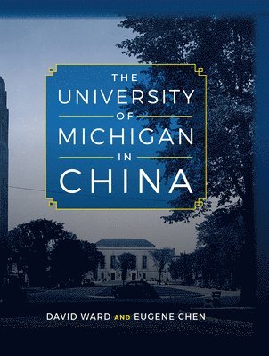 David Ward, Eugene Chen - University of Michigan in China, Inbunden