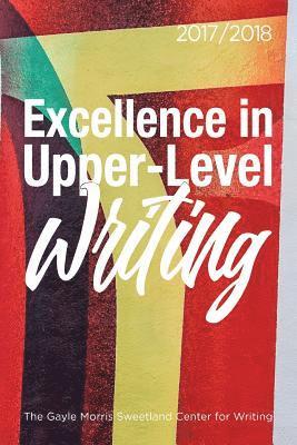 Excellence in Upper-Level Writing 2017/2018 1
