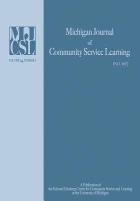 Michigan Journal of Community Service Learning: Volume 24 Number 1 - Winter 2017 1