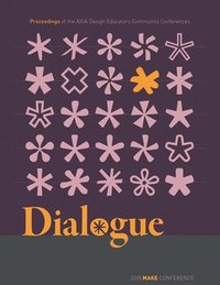 bokomslag Dialogue: Proceedings of the AIGA Design Educators Community Conferences: MAKE
