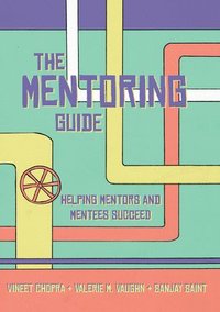 bokomslag The Mentoring Guide: Helping Mentors and Mentees Succeed
