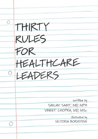 Sanjay Saint, Vineet Chopra - Thirty Rules for Healthcare Leaders, Häftad