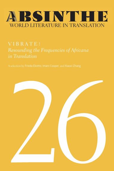 Frieda Ekotto, Xiaoxi Zhang, Imani Cooper - Absinthe: World Literature in Translation, Häftad
