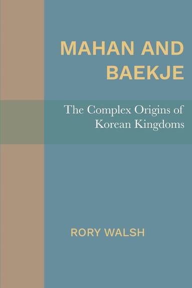 Rory Walsh - Mahan and Baekje, Häftad