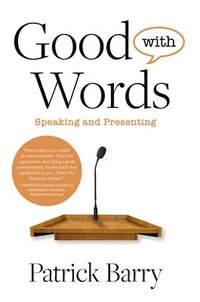 bokomslag Good with Words: Speaking and Presenting