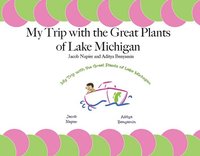 bokomslag My Trip with the Great Plants of Lake Michigan