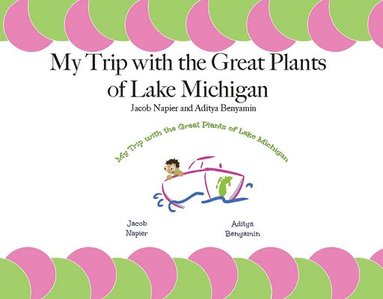bokomslag My Trip with the Great Plants of Lake Michigan
