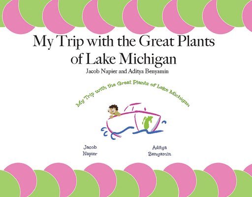 My Trip with the Great Plants of Lake Michigan 1