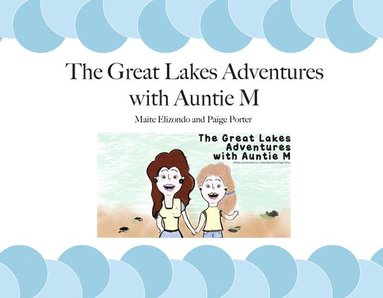 bokomslag The Great Lakes Adventures with Auntie M