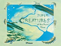 bokomslag Super Creatures of the Huron River
