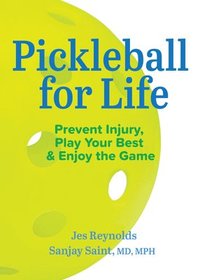 bokomslag Pickleball for Life: Prevent Injury, Play Your Best, & Enjoy the Game