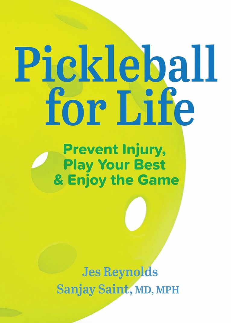 Jes Reynolds, Sanjay Saint - Pickleball for Life, Häftad