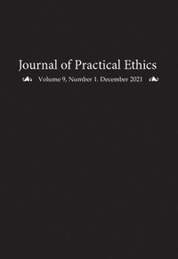 bokomslag Journal of Practical Ethics, Vol. 9, No. 1