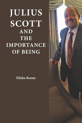 bokomslag Julius Scott and the Importance of Being