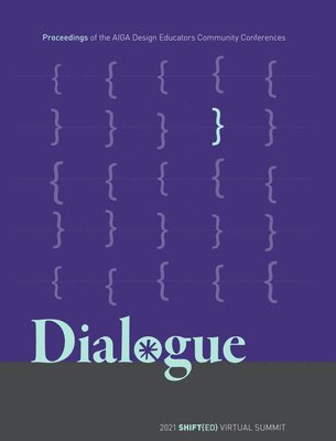 bokomslag Dialogue: Proceedings of the AIGA Design Educators Community Conferences