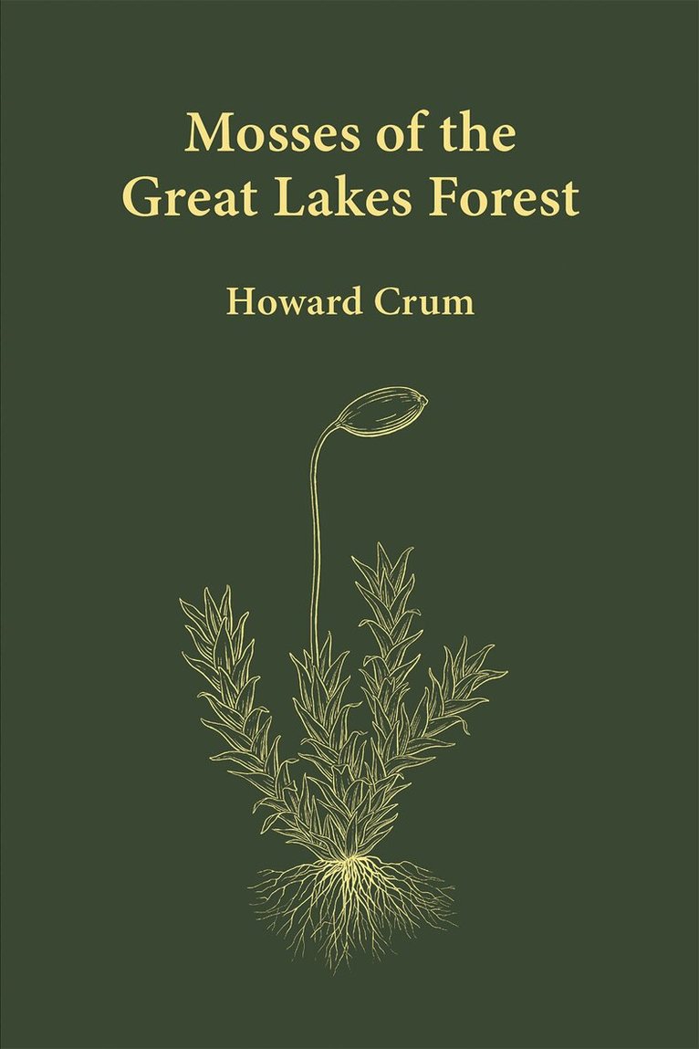 Howard Crum - Mosses of the Great Lakes Forest, Häftad. Tillgänglighet: Lägg i varukorg