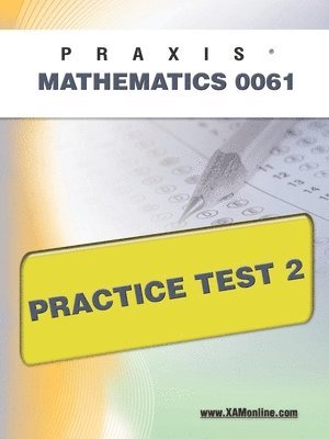 Sharon A. Wynne - Praxis II Mathematics 0061 Practice Test 2, Häftad
