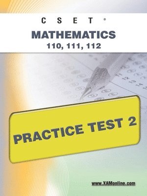bokomslag Cset Mathematics 110, 111, 112 Practice Test 2