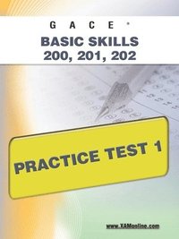bokomslag Gace Basic Skills 200, 201, 202 Practice Test 1