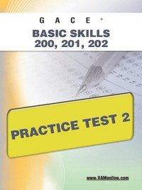 bokomslag Gace Basic Skills 200, 201, 202 Practice Test 2