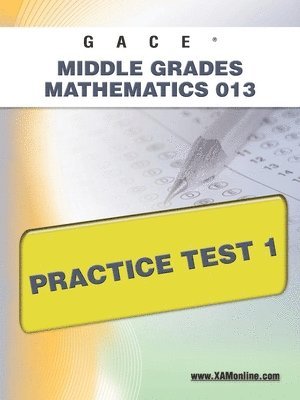 Gace Middle Grades Mathematics 013 Practice Test 1 1