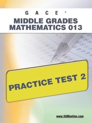 Gace Middle Grades Mathematics 013 Practice Test 2 1