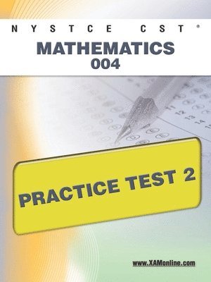 NYSTCE CST Mathematics 004 Practice Test 2 1