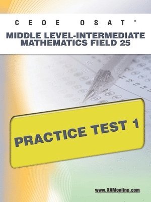 Ceoe Osat Middle Level-Intermediate Mathematics Field 25 Practice Test 1 1