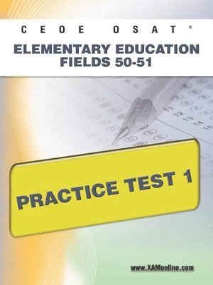 Ceoe Osat Elementary Education Fields 50-51 Practice Test 1 1