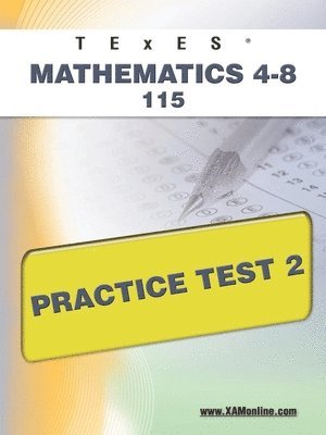 Sharon A. Wynne - TExES Mathematics 4-8 115 Practice Test 2, Häftad