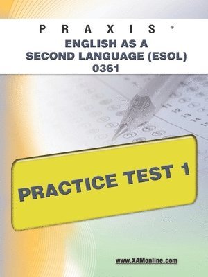 bokomslag Praxis English as a Second Language (Esol) 0361 Practice Test 1