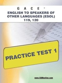 bokomslag Gace English to Speakers of Other Languages (Esol) 119, 120 Practice Test 1