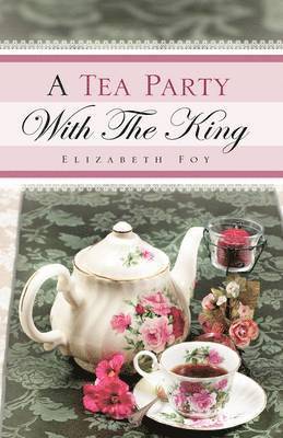 bokomslag A Tea Party With The King