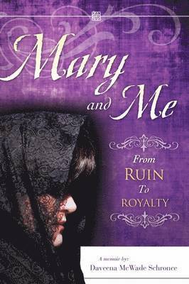 Mary and Me From Ruin to Royalty 1