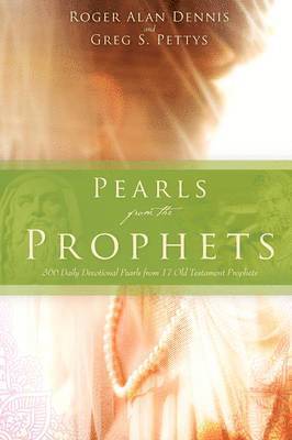 Greg S Pettys, Roger Alan Dennis, Greg S. Pettys - Pearls from the Prophets, Häftad