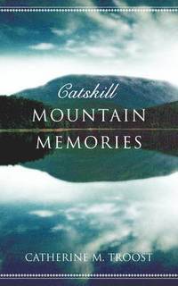 bokomslag Catskill Mountain Memories