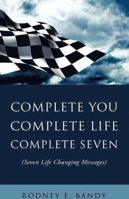 Complete You. Complete Life. Complete Seven . 1