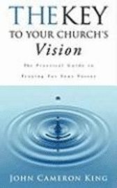 The Key to Your Church's Vision 1