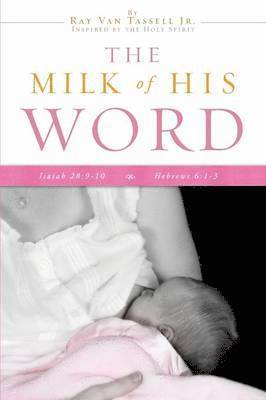 bokomslag Milk of His Word