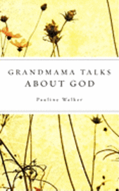 Grandmama Talks About God 1