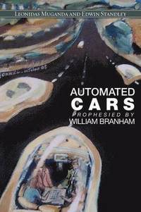 bokomslag Automated Cars Prophesied by William Branham