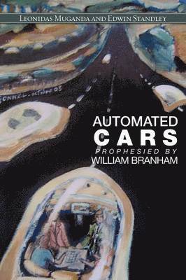 Automated Cars Prophesied by William Branham 1