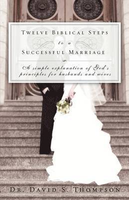 bokomslag Twelve Biblical Steps to a Successful Marriage